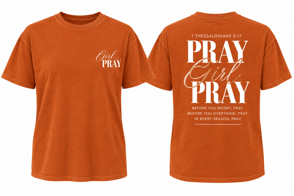 Girl…Pray