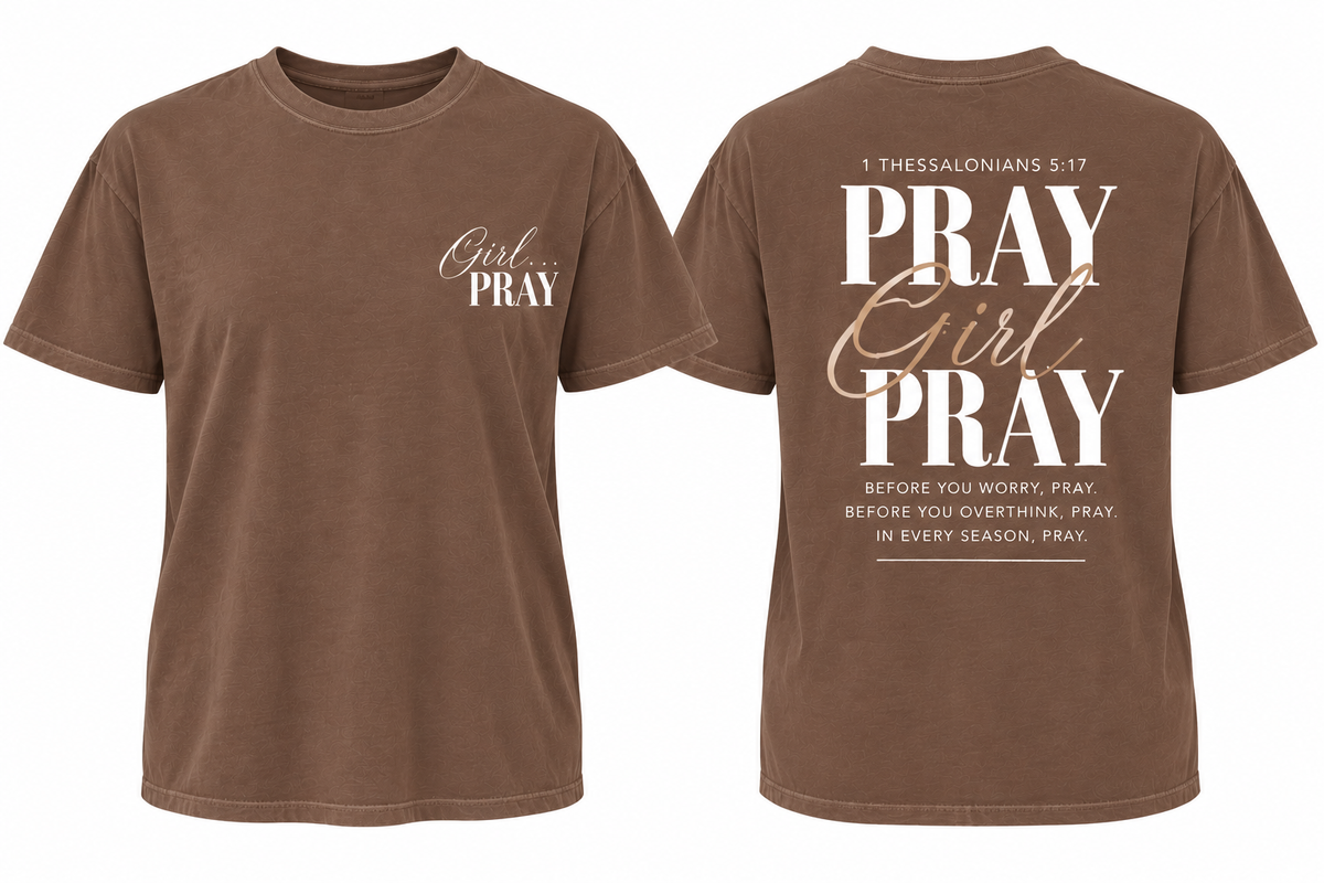 Girl…Pray